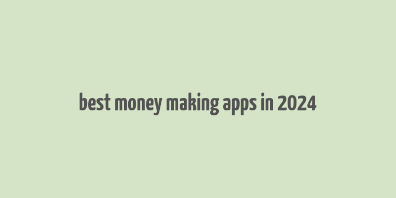 best money making apps in 2024