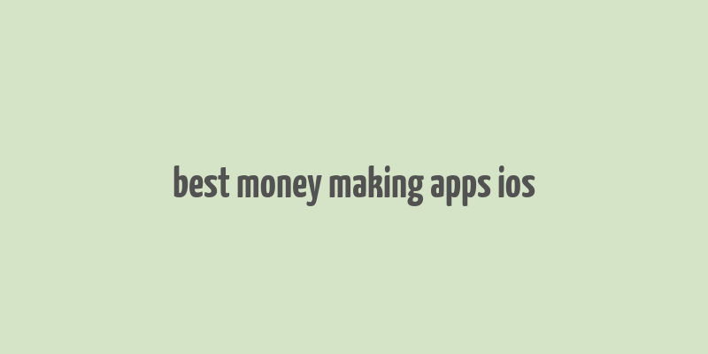 best money making apps ios