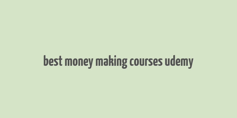 best money making courses udemy