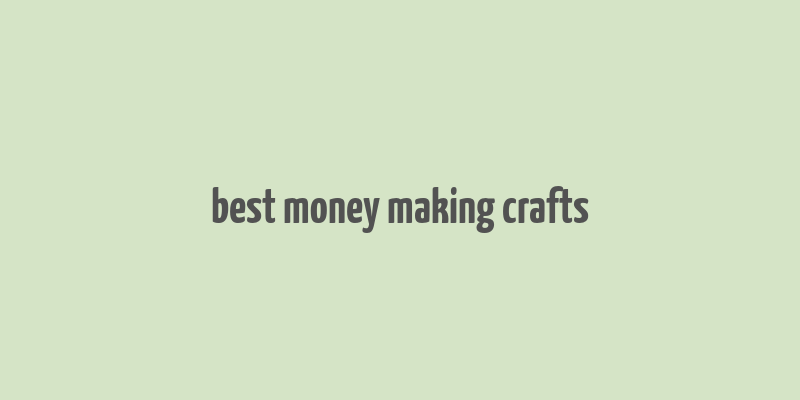 best money making crafts