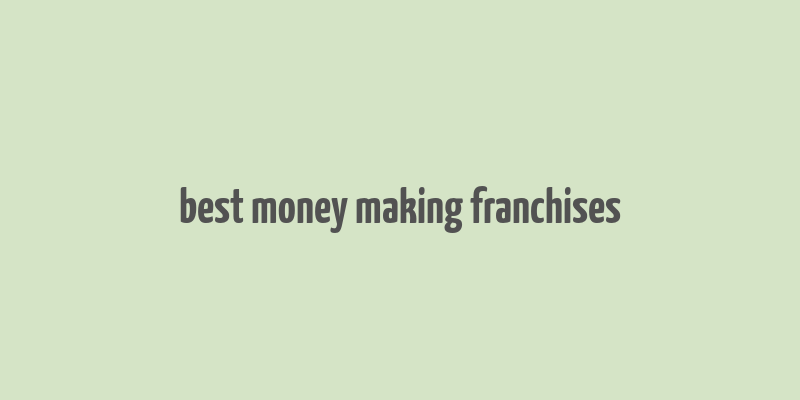 best money making franchises