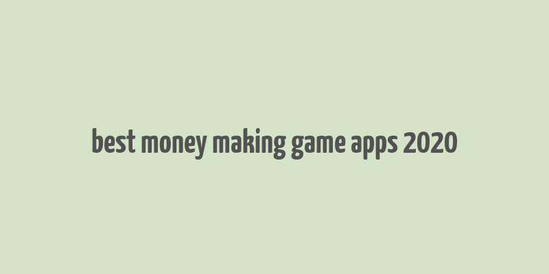 best money making game apps 2020