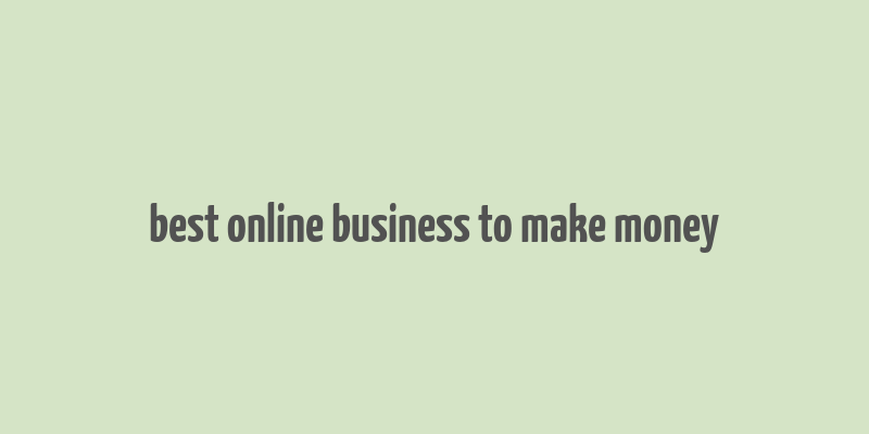 best online business to make money