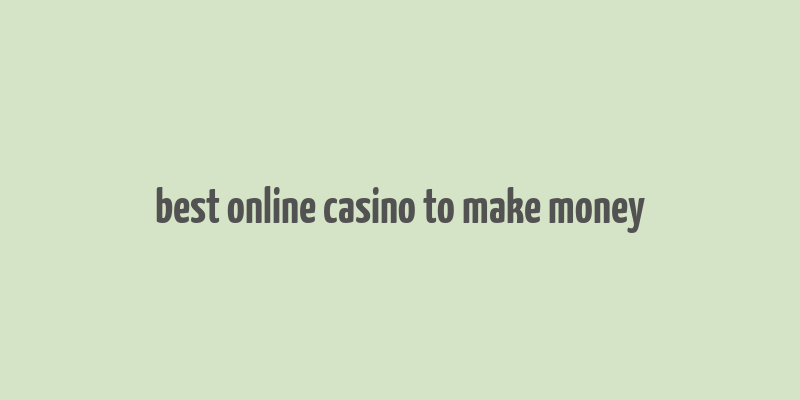 best online casino to make money