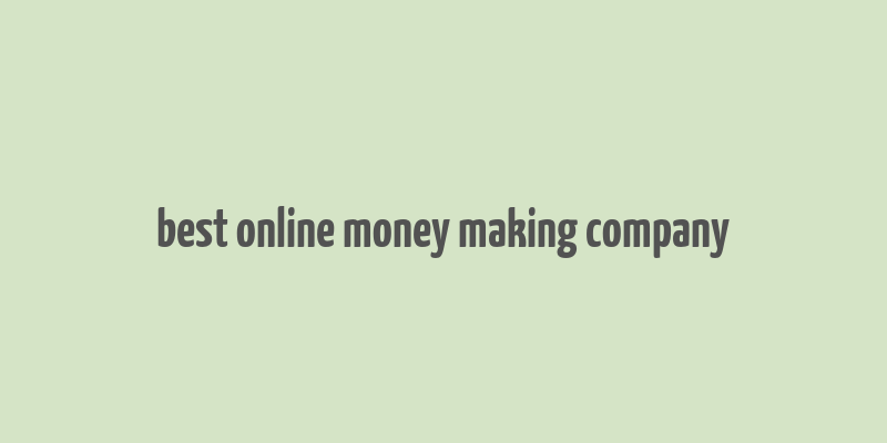 best online money making company