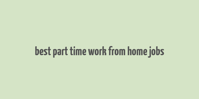 best part time work from home jobs