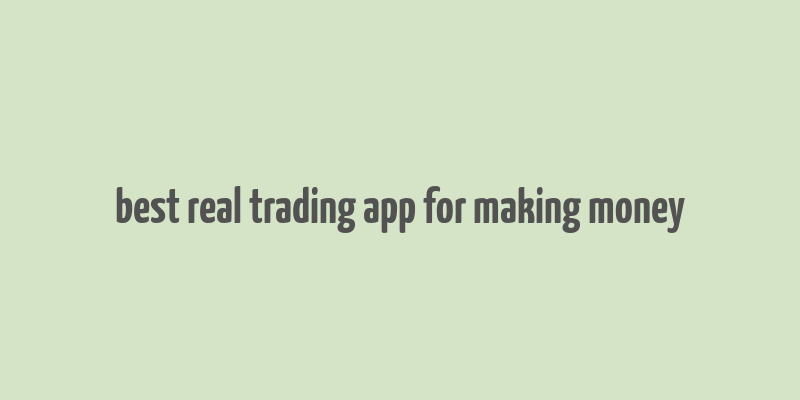 best real trading app for making money