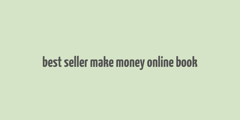 best seller make money online book