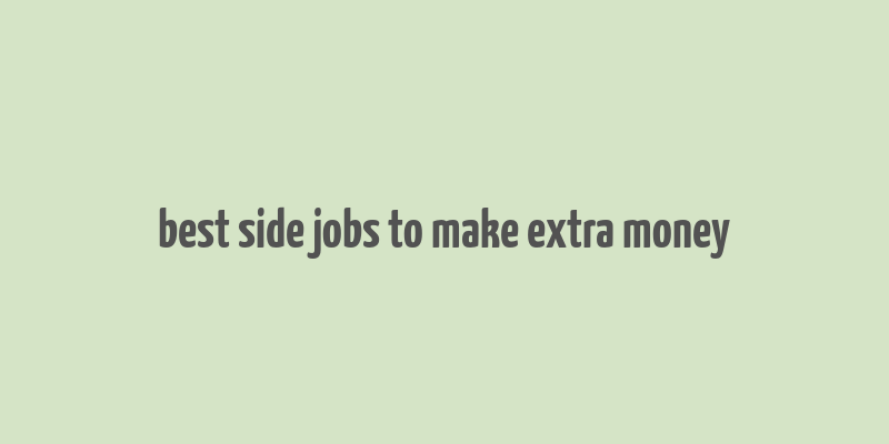 best side jobs to make extra money