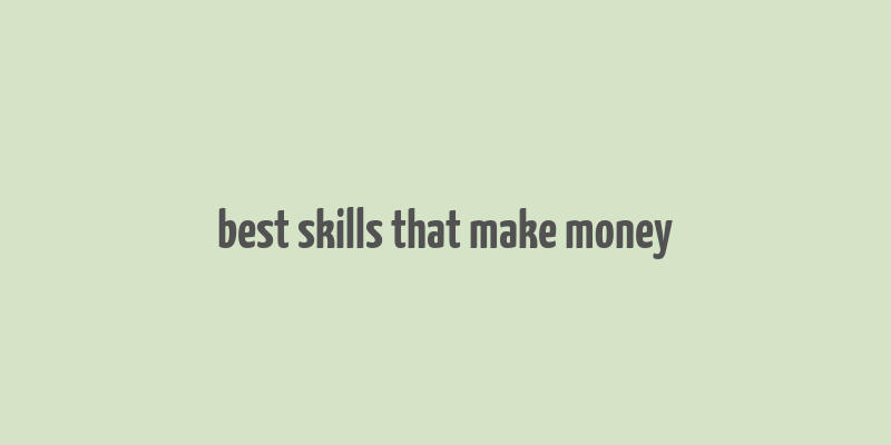 best skills that make money