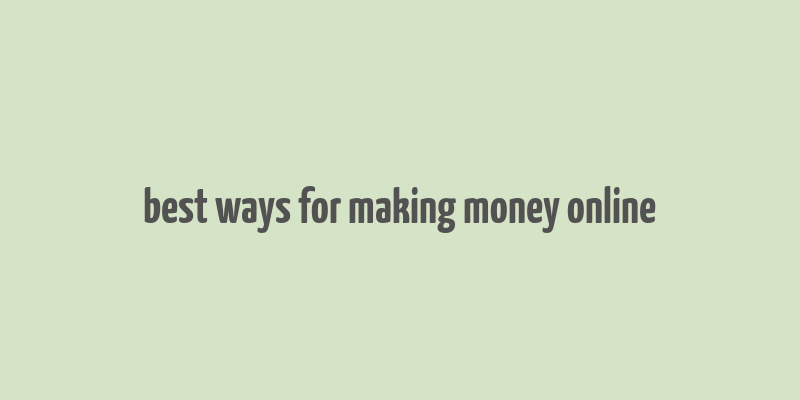 best ways for making money online