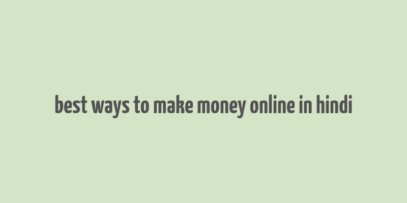 best ways to make money online in hindi