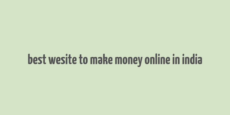 best wesite to make money online in india