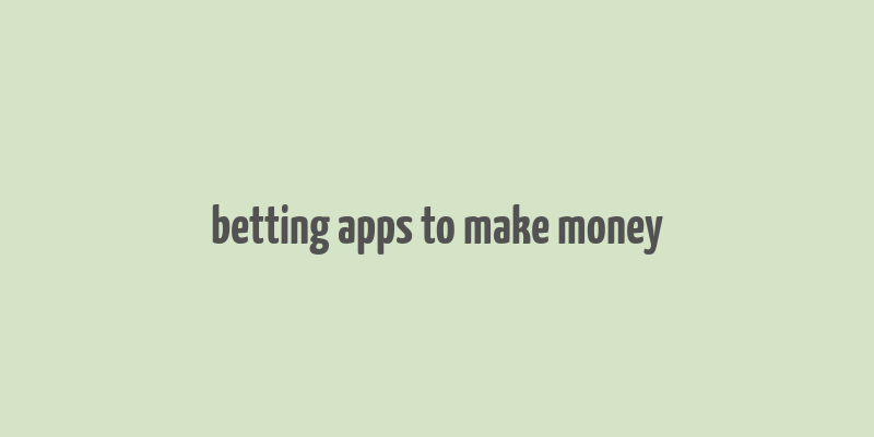 betting apps to make money