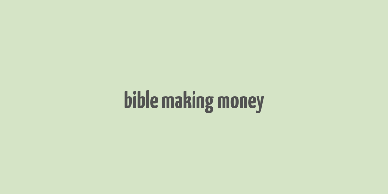 bible making money