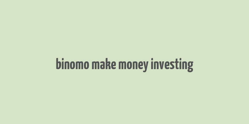 binomo make money investing