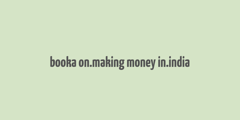 booka on.making money in.india