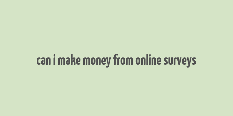 can i make money from online surveys