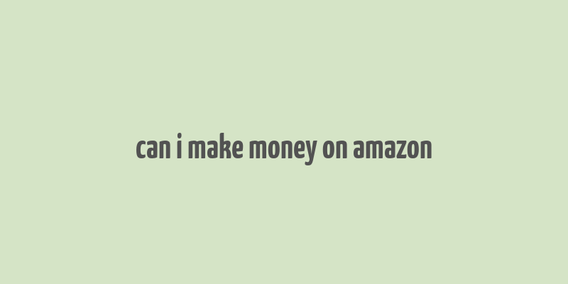 can i make money on amazon