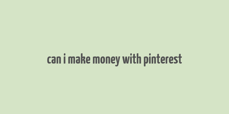 can i make money with pinterest