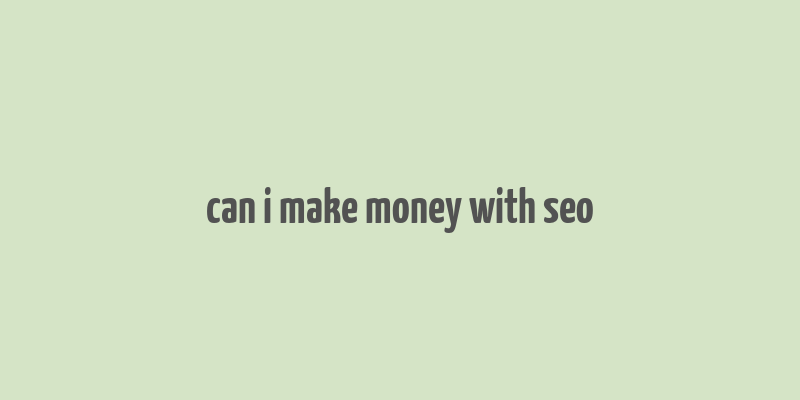 can i make money with seo