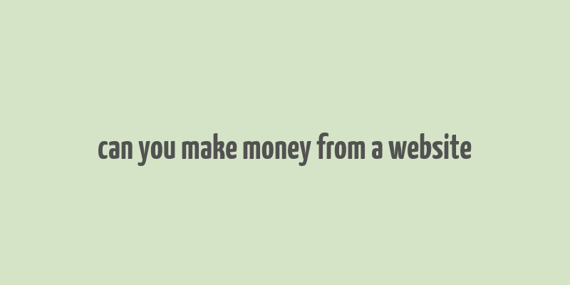 can you make money from a website