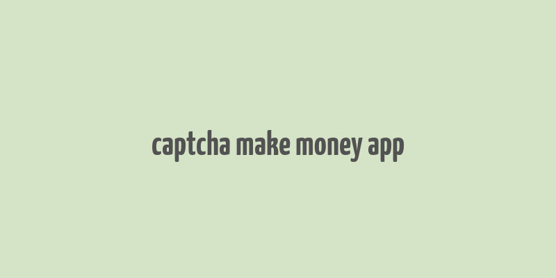 captcha make money app