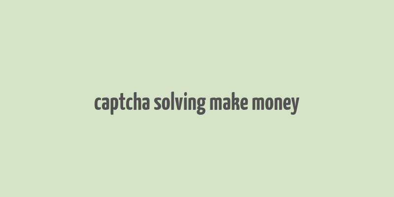 captcha solving make money