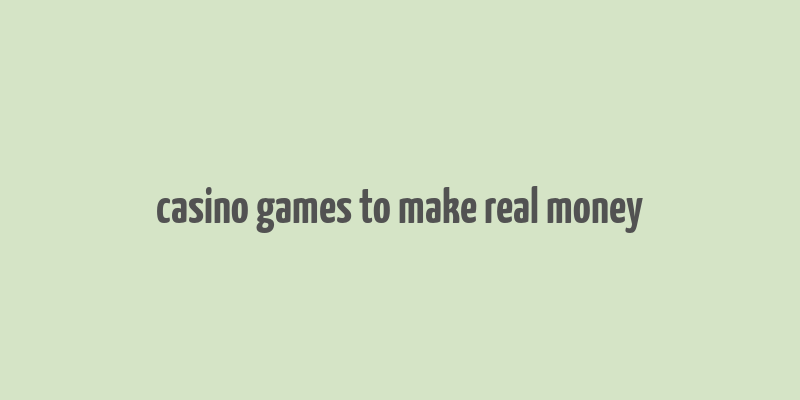 casino games to make real money