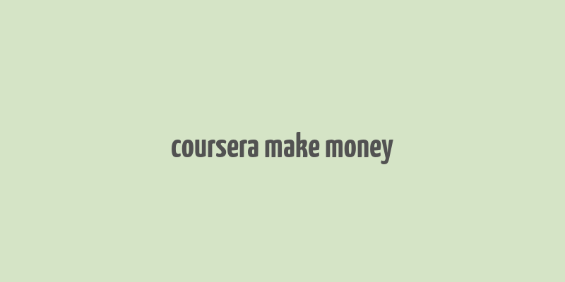 coursera make money