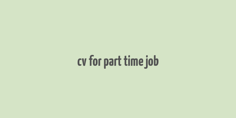 cv for part time job