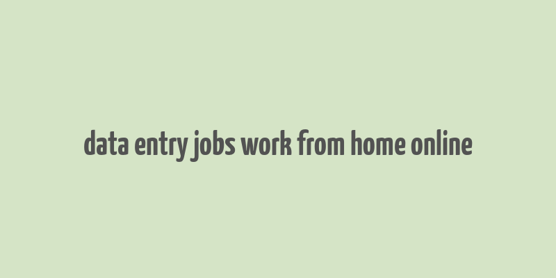 data entry jobs work from home online