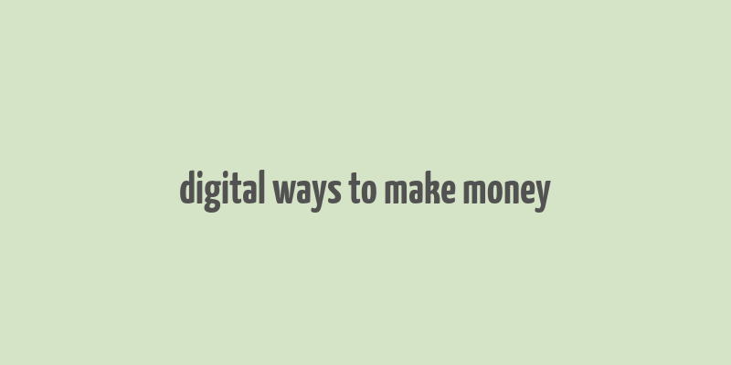 digital ways to make money