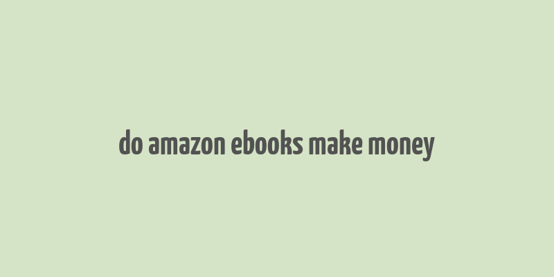 do amazon ebooks make money