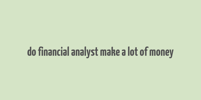 do financial analyst make a lot of money