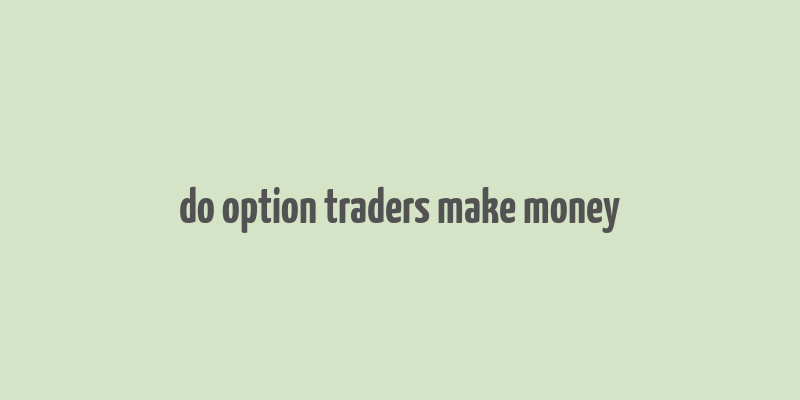 do option traders make money