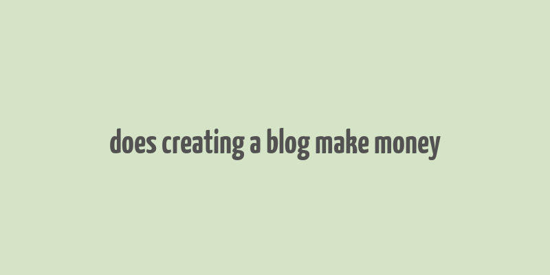 does creating a blog make money