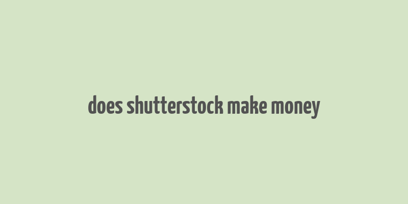 does shutterstock make money