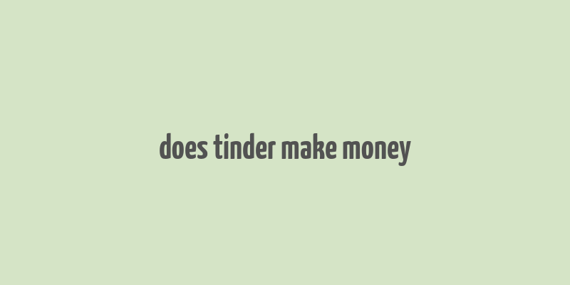 does tinder make money