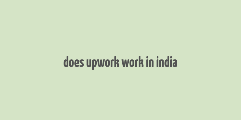 does upwork work in india