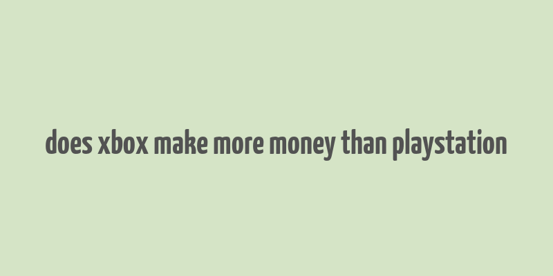 does xbox make more money than playstation