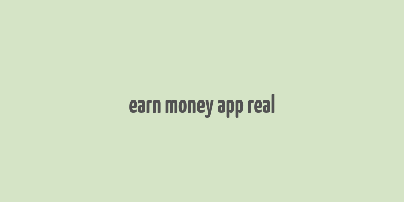 earn money app real