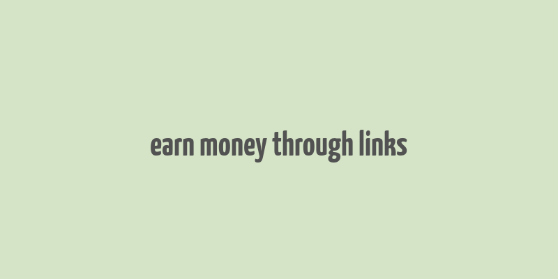 earn money through links