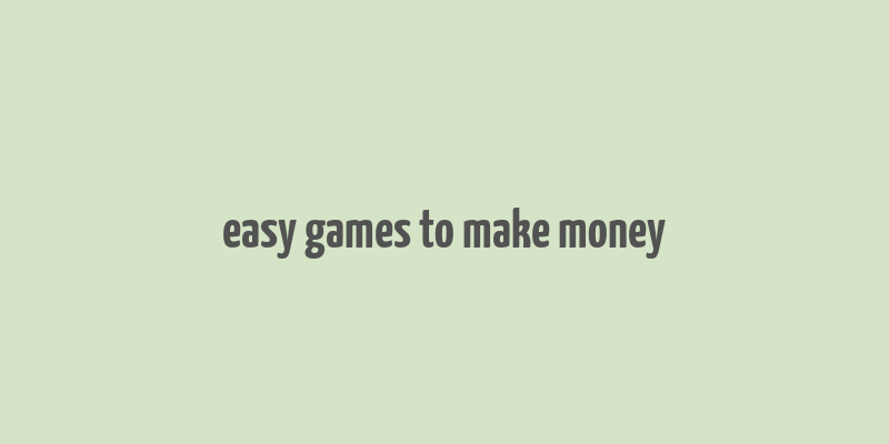 easy games to make money