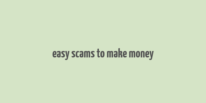 easy scams to make money