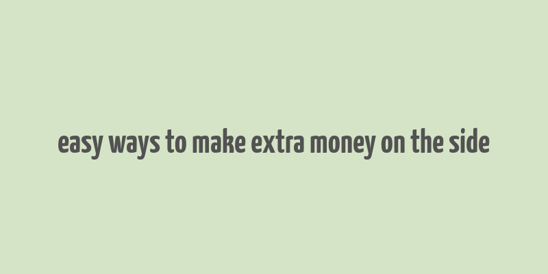 easy ways to make extra money on the side