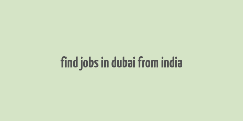 find jobs in dubai from india