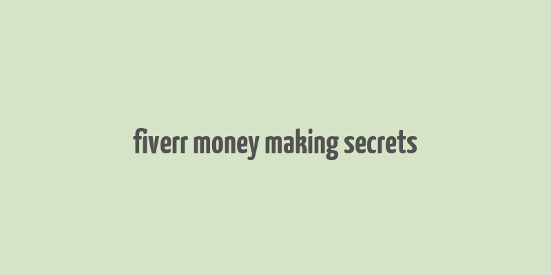 fiverr money making secrets