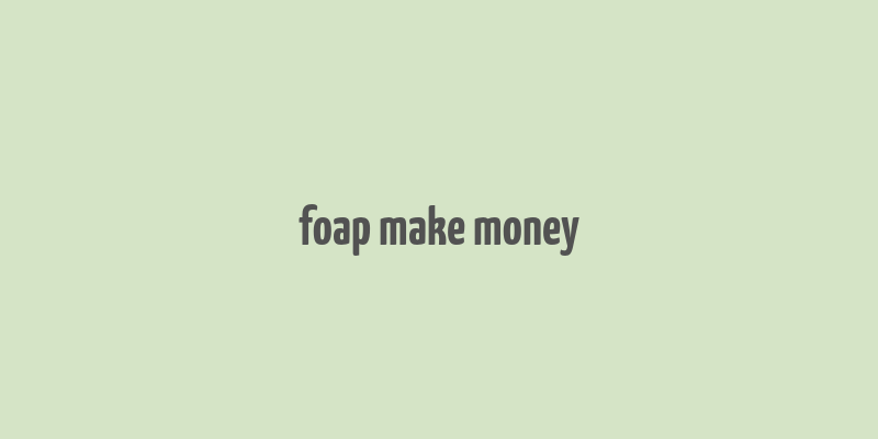 foap make money