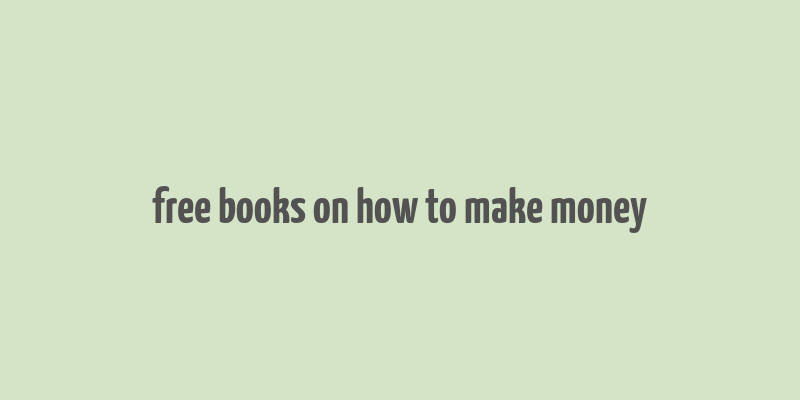 free books on how to make money